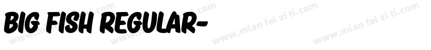 Big Fish Regular字体转换